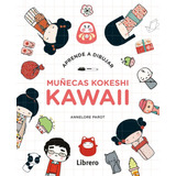 Libro Aprende A Dibujar Muñecas Kokeshi Kawaii