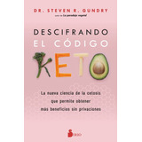 Descifrando El Código Keto - Steven R. Gundry - Nuevo