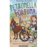 Petronella Fortuna: Historias De Animales Para Niños, De Dorothea Flechsig. Serie 9583046520, Vol. 1. Editorial Panamericana Editorial, Tapa Dura, Edición 2021 En Español, 2021