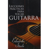 Lecciones Prácticas Para Tocar Guitarra · Mundo Hispano