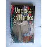 Una Pica En Flandes - Daniel Chavarría - Excelente Estado