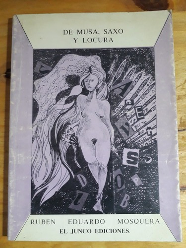 De Musa, Saxo Y Locura - Rubén Eduardo Mosquera