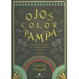 Libro Ojos Color Pampa - Gabriela Margall, De Margall, Gabriela. Editorial Vestales, Tapa Blanda En Español, 2017