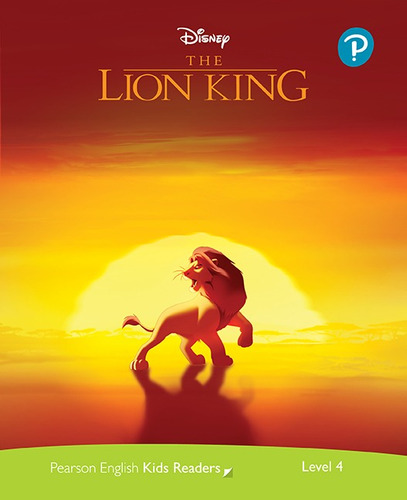 Lion King,the . Disney  - Pearson English Kids Readers 4 Kel