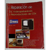 Tecnicas De Reparacion De Tv, Videograbadores Y Reproductore
