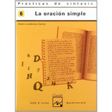 Prácticas Sintaxis 6. La Oración Simple (cuadernos Eso)