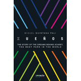 Xueños: The Story Of The Dreams Behind Xcaret, The Best Park In The World, De Quintana Pali, Miguel. Serie Conecta Más Editorial Conecta, Tapa Blanda En Español, 2020