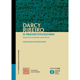 El Proceso Civilizatorio: Etapas De La Evolucion Sociocultural, De Darcy Ribeiro. Editorial Universidad Nacional De General Sarmiento, Tapa Blanda En Español, 2023