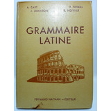 Gramática Latina/ Grammaire Latine - A. Cart - Ed F. Nathan