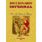 Diccionario Infernal, De Albin Simon Collin De Plancy, Jacques. Editorial Maxtor, Tapa Blanda En Español