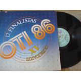 12 Finalistas Oti86--xv Aniversario--disco De Vinilo