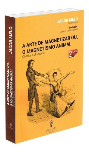 Arte De Magnetizar Ou O Magnetismo Animal (a)