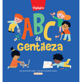 Abc Da Gentileza, De Berger, Samantha. Editora Girassol Brasil Edições Eireli,hghlights, Capa Dura Em Português, 2022