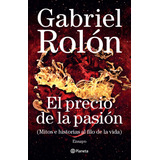 El Precio De La Pasion - Rolon - Libro Nuevo Planeta