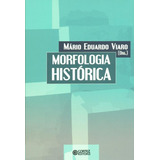 Morfologia Histórica, De Viaro, Mário Eduardo. Cortez Editora E Livraria Ltda, Capa Mole Em Português, 2014