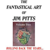 Libro: The Fantastical Art Of Jim Pitts Volume 2: Rolling