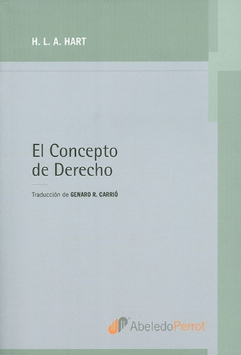 El Concepto De Derecho / H.l.a. Hart (traducción De Genaro R. Carrió), De H.l.a. Hart (traducción De Genaro R. Carrió). Editorial Abeledo Perrot, Tapa Blanda En Español, 2012