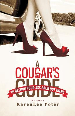 Libro A Cougar's Guide To Getting Your Ass Back Out There...
