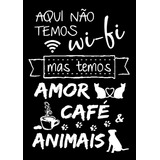  Placa Decorativa Quadro Amor Café E Animais - Pets