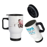 Mug Vaso Termico Viajero Para Carro Regalo Papá Padre 02