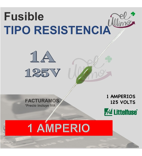 Fusible Tipo Resistencia 1a 125v | 1 Amper