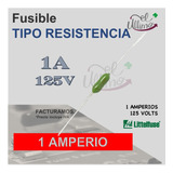 Fusible Tipo Resistencia 1a 125v | 1 Amper