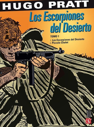 Los Escorpiones Del Desierto - Piccolo Chalet / Tomo I, De Pratt, Hugo. Editorial Fce (fondo De Cultura Economica), Tapa Blanda En Español, 2021