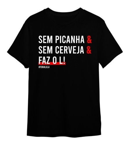 Camisa Camiseta Lula Faz O L Sem Picanha Sem Cerveja