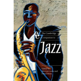 Cambridge Companions To Music: The Cambridge Companion To Jazz, De Mervyn Cooke. Editorial Cambridge University Press, Tapa Dura En Inglés