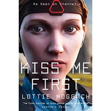Libro Kiss Me First (tv Netflix) De Moggach, Lottie