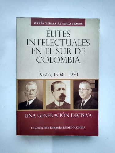 Élites Intelectuales En El Sur De Colombia: Pasto, 1904-1930