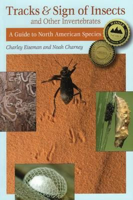 Tracks And Sign Of Insects And Other Invertebrates : A Gu...