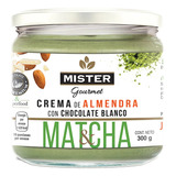 Crema Cacahuate Almendra Chocolate Bco Matcha Mister 300 G