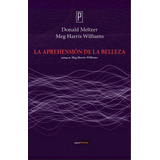 La Aprehensión De La Belleza, De Meltzer, Donald. Editorial Paradiso Editores, Tapa Blanda En Español, 2021