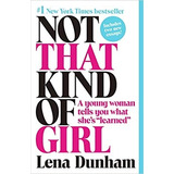 Not That Kind Of Girl, De Dunham, Lena. Editorial Random House, Tapa Blanda En Inglés Internacional