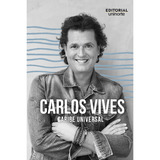 Carlos Vives: Caribe Universal, De Humberto José Ramírez Meza. Serie 9587895568, Vol. 1. Editorial U. Del Norte Editorial, Tapa Blanda, Edición 2023 En Español, 2023