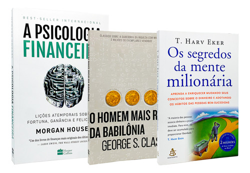 A Psicologia Financeira + O Homem Mais Rico Da Babilônia + Os Segredos Da Mente Milionária - 3 Livros