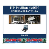 Carcasa De Pantalla  Hp Pavilion Dv6500