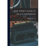 Libro The New Cook It In A Casserole - Brobeck, Florence ...