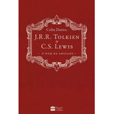 J. R. R. Tolkien E C. S. Lewis: O Dom Da Amizade, De Duriez, Colin. Casa Dos Livros Editora Ltda, Capa Dura Em Português, 2018