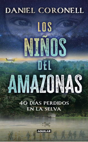Los Niños Del Amazonas, De Daniel Coronell. Editorial Aguilar, Tapa Blanda En Español, 2023