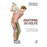 Livro Anatomia Do Golfe - Craig Davies E Vince Disaia [2012]