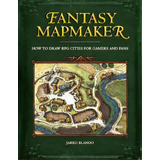 Fantasy Mapmaker : How To Draw Rpg Cities For Gamers And Fans, De Jared Blando. Editorial F&w Publications Inc, Tapa Blanda En Inglés