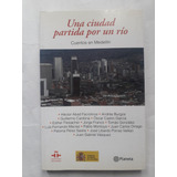 Una Ciudad Partida Por Un Río  : Cuentos En Medellín