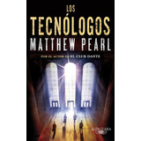 Los Tecnólogos - Pearl, Matthew  - *