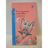 No Te Acerques A Este Libro Cecilia Pisos Norma