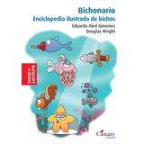 Bichonario. Enciclopedia Ilustrada De Bichos, De Gimenez, Eduardo Abel. Editorial Cantaro En Español