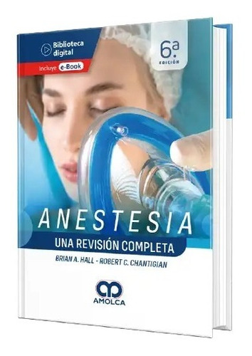Anestesia. Una Revisión Completa 6a Edición