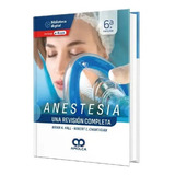 Anestesia. Una Revisión Completa 6a Edición