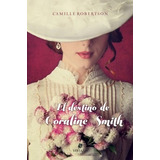 Destino De Coraline Smith, El - Robertson Camille